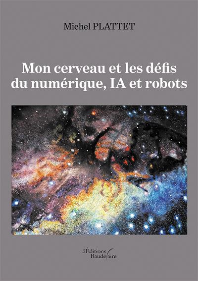 Mon cerveau et les défis du numérique, IA et robots