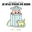 Je n'ai peur de rien