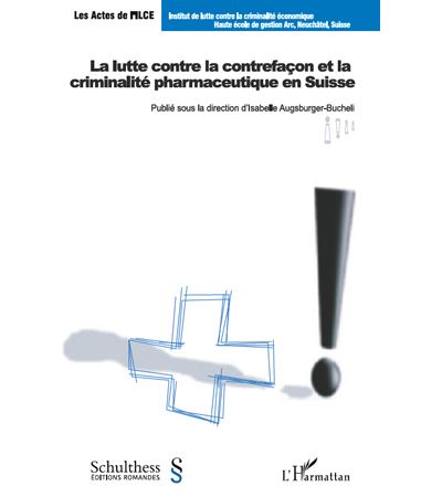 La lutte contre la contrefaçon et la criminalité pharmaceutique
