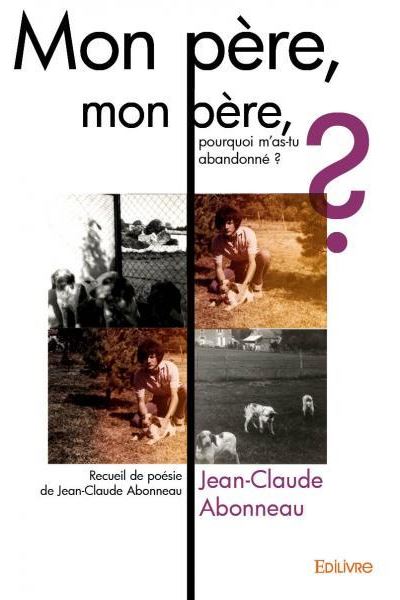 Mon père, mon père, pourquoi m'as-tu abandonné ?