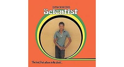 Introducing Scientist Best Dub Album In The World - The Scientist