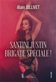 Santini Justin Brigade spéciale !