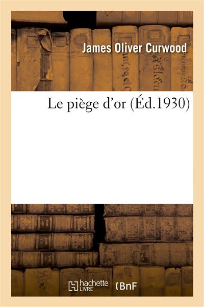 Le piege d'or