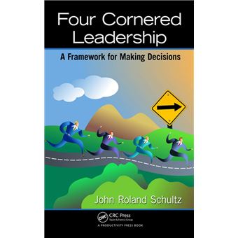 Four-Cornered Leadership A Framework for Making Decisions - ebook 