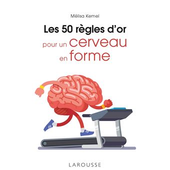 Les 50 règles d'or pour un cerveau en forme