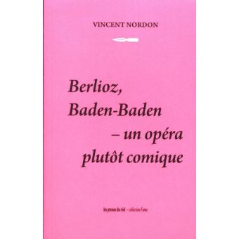 Berlioz, Baden-Baden Un opéra plutôt comique