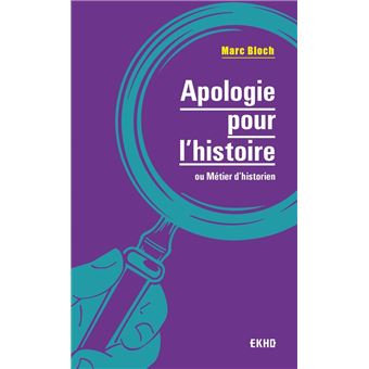 Apologie pour l'histoire - 2e éd. - ou métier d'historien
