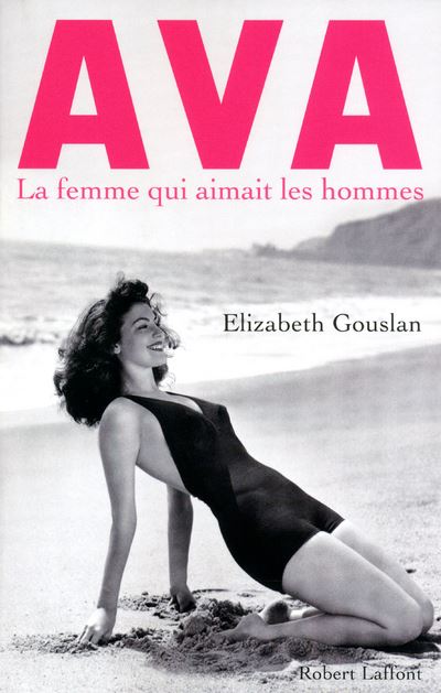 Ava La Femme Qui Aimait Les Hommes Broché Elizabeth Gouslan 