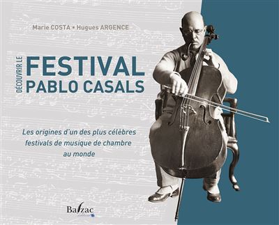 Découvrir le Festival Pablo Casals - Marie Costa - broché