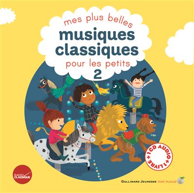 Mes plus belles musiques classiques pour les petits (Tome 2)