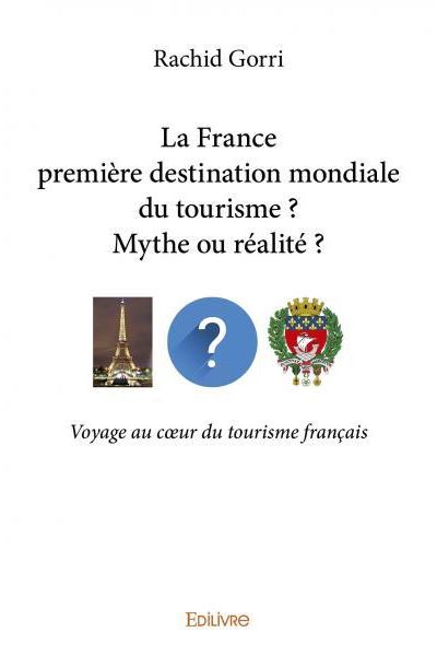 La france premiere destination mondiale du tourisme ?  mythe