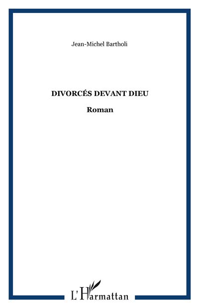 Divorces devant Dieu - Jean-Michel Bartholi - broché