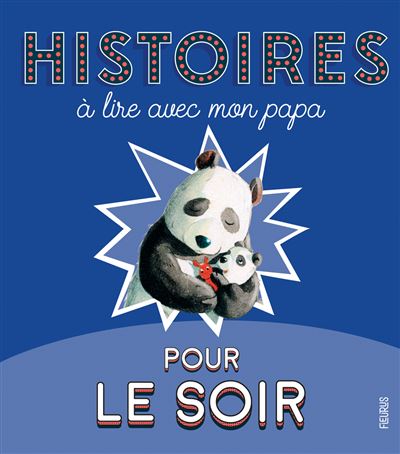 Histoires du soir à lire avec mon papa