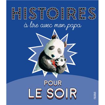 Histoires à lire avec mon papa pour le soir