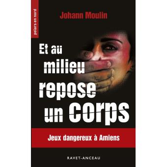 Et au milieu repose un corps