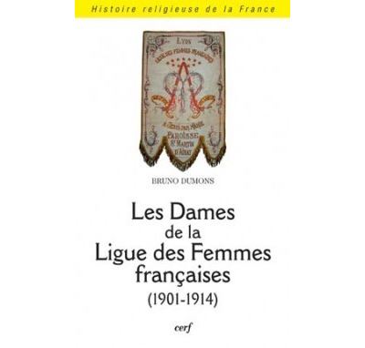 Les Dames de la Ligue des Femmes Françaises 1901-1914