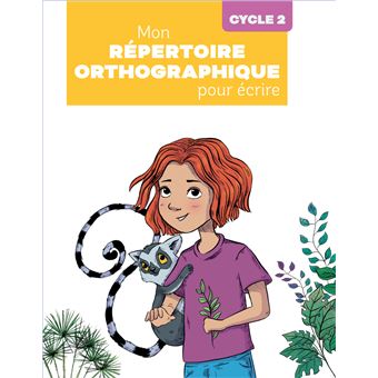 Mon répertoire orthographique pour écrire cycle 2 - Programmes 2025