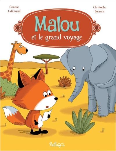 Malou et le grand voyage - Orianne Lallemand - cartonné