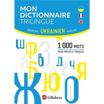 Mon dictionnaire trilingue français, anglais, ukrainien