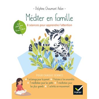 Méditer en famille - 8 séances pour apprendre l'attention