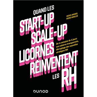 Quand les start-up, scale-up et licornes réinventent les RH