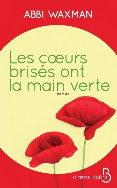 Les coeurs brisés ont la main verte - Abbi Waxman - broché
