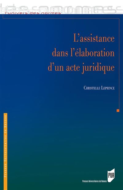 L'assistance dans l'élaboration d'un acte juridique - Christelle Leprince - broché