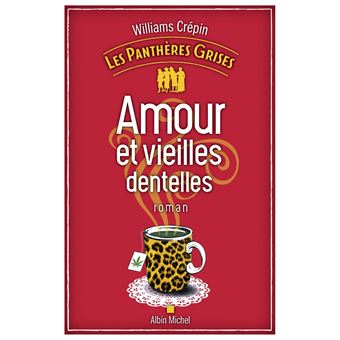 Les Panthères grises - tome 1 - Amour et vieilles dentelles