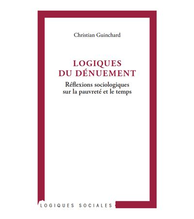 Logiques du dénuement réflexions sociologiques sur la pauvreté - L´harmattan