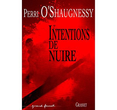 Intentions de nuire - Perri O'shaughnessy - broché
