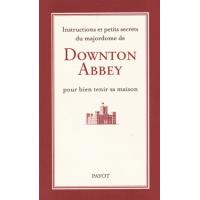 Instructions et petits secrets du majordome de Downton Abbey