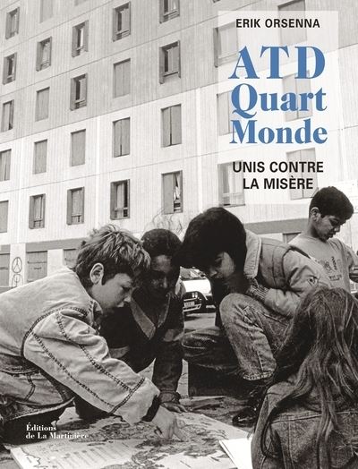 ATD Quart monde. 60 ans de combat en photos, unis contre la misère - Erik Orsenna - broché