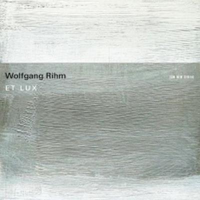 Wolfgang Rihm : Et lux