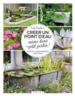 Créer un point d'eau même dans un petit jardin !