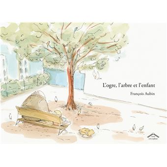 Couverture : L'ogre, l'arbre et l'enfant