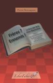 Frères ? Ennemis !