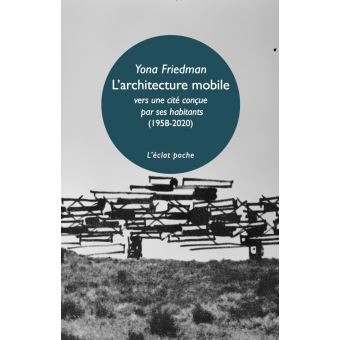 L'architecture mobile (1958-2020) - Vers une cité conçue par ses habitants eux-mêmes