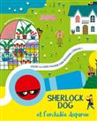 Sherlock Dog et l'orchidée disparue - Utilise la loupe magique pour résoudre l'énigme