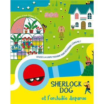 Sherlock Dog et l'orchidée disparue - Utilise la loupe magique pour résoudre l'énigme