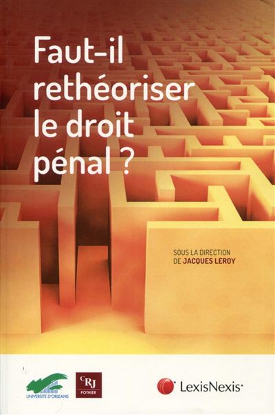 Faut-il retheoriser le droit penal