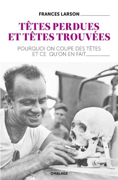 Tetes perdues et tetes trouvees pourquoi on coupe des tetes