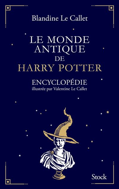 Le monde antique de Harry Potter - Blandine Le Callet - broché