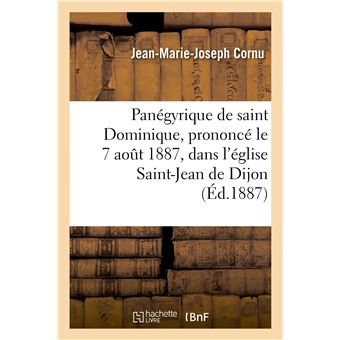 Panégyrique de saint Dominique, prononcé le 7 août 1887, dans l'église Saint-Jean de Dijon