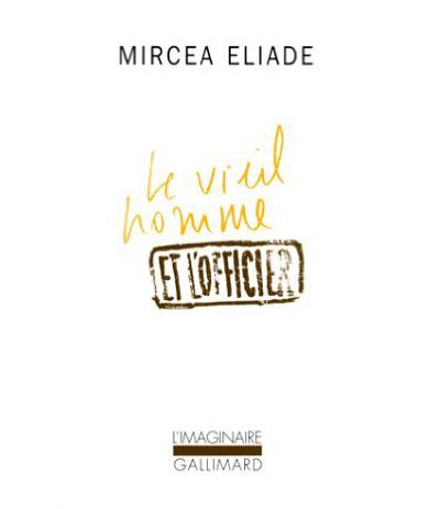 Le vieil homme et l'officier - Mircea Eliade - (donnée non spécifiée)