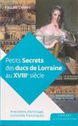 Petits secrets des ducs de Lorraine au XVIII siècle