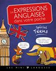 Les expressions anglaises dans votre poche, spécial teens