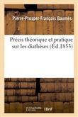 Précis théorique et pratique sur les diathèses