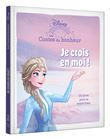 LA REINE DES NEIGES - Les contes du bonheur - Je crois en moi ! - Disney
