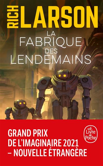La Fabrique des lendemains - Rich Larson - Poche