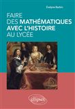 Faire des mathématiques avec l'histoire au lycée